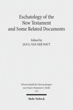 Eschatology of the New Testament and Some Related Documents