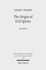 The Origin of Evil Spirits: The Reception of Genesis 6:1-4 in Early Jewish Literature