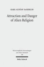 Attraction and Danger of Alien Religion: Studies in Early Judaism and Christianity