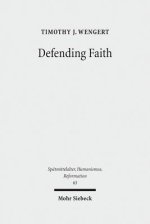 Defending Faith: Lutheran Responses to Andreas Osiander's Doctrine of Justification, 1551-1559