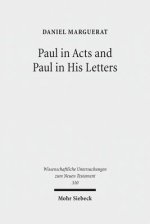 Paul in Acts and Paul in His Letters