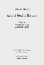 Acts of God in History: Studies Towards Recovering a Theological Historiography