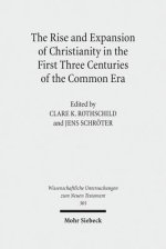 The Rise and Expansion of Christianity in the First Three Centuries of the Common Era