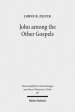 John Among the Other Gospels: The Reception of the Fourth Gospel in the Extra-Canonical Gospels