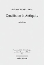 Crucifixion in Antiquity: An Inquiry Into the Background and Significance of the New Testament Terminology of Crucifixion