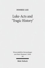 Luke-Acts and 'Tragic History': Communicating Gospel with the World