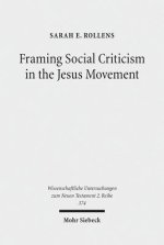 Framing Social Criticism in the Jesus Movement: The Ideological Project in the Sayings Gospel Q