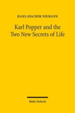 Karl Popper and the Two New Secrets of Life: Including Karl Popper's Medawar Lecture 1986 and Three Related Texts