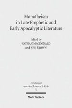 Monotheism in Late Prophetic and Early Apocalyptic Literature: Studies of the Sofja Kovalevskaja Research Group on Early Jewish Monotheism Vol. III