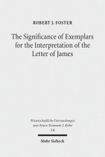 The Significance of Exemplars for the Interpretation of the Letter of James