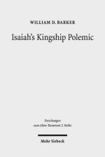 Isaiah's Kingship Polemic: An Exegetical Study in Isaiah 24-27