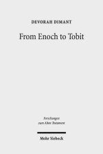 From Enoch to Tobit: Collected Studies in Ancient Jewish Literature