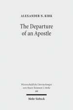 The Departure of an Apostle: Paul's Death Anticipated and Remembered