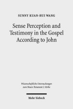 Sense Perception and Testimony in the Gospel According to John