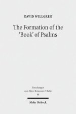 The Formation of the 'Book' of Psalms: Reconsidering the Transmission and Canonization of Psalmody in Light of Material Culture and the Poetics of A