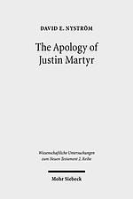 The Apology of Justin Martyr: Literary Strategies and the Defence of Christianity