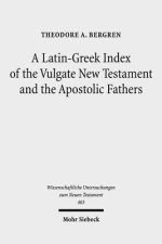 A Latin-Greek Index of the Vulgate New Testament and the Apostolic Fathers