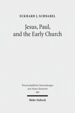 Jesus, Paul, and the Early Church: Missionary Realities in Historical Contexts. Collected Essays
