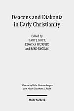 Deacons and Diakonia in Early Christianity: The First Two Centuries