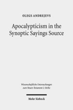 Apocalypticism in the Synoptic Sayings Source: A Reassessment of q's Stratigraphy