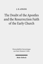 The Doubt of the Apostles and the Resurrection Faith of the Early Church: The Post-Resurrection Appearance Stories of the Gospels in Ancient Reception