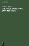 Die Ruckwendung Zum Mythos