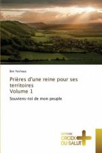Prieres D'Une Reine Pour Ses Territoires Volume 1