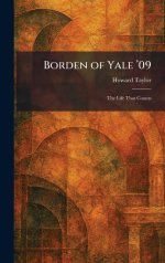 Borden of Yale '09: The Life That Counts