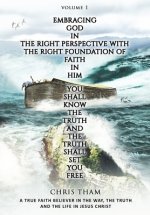 Embracing God In The Right Perspective With The Right Foundation of Faith In Him : Every Living Soul In The History of Mankind Is A Child of God