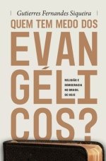 Quem Tem Medo Dos Evangelicos?