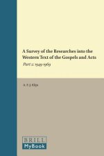 A Survey of the Researches Into the Western Text of the Gospels and Acts: Part 2: 1949-1969