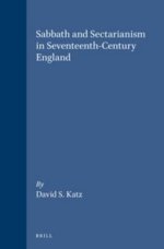 Sabbath and Sectarianism in Seventeenth-Century England: