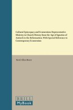Cultural Episcopacy and Ecumenism: Representative Ministry in Church History from the Age of Ignatius of Antioch to the Reformation. with Special Refe