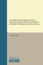 Stewardship and the Kingdom of God: An Historical, Exegetical, and Contextual Study of the Parable of the Unjust Steward in Luke 16:1-13