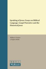 Speaking of Jesus: Essays on Biblical Language, Gospel Narrative and the Historical Jesus