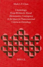 Christology from Within and Ahead: Hermeneutics, Contingency and the Quest for Transcontextual Criteria in Christology