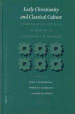 Early Christianity and Classical Culture: Comparative Studies in Honor of Abraham J. Malherbe