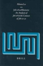 Job 28 as Rhetoric: An Analysis of Job 28 in the Context of Job 22-31