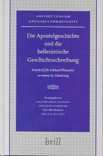 Die Apostelgeschichte Und Die Hellenistische Geschichtsschreibung: Festschrift F
