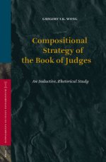 Compositional Strategy of the Book of Judges: An Inductive, Rhetorical Study
