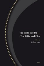 The Bible in Film -- The Bible and Film: Reprinted from Biblical Interpretation Volume 14,1-2