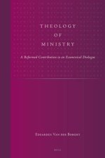 Theology of Ministry: A Reformed Contribution to an Ecumenical Dialogue