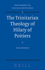 The Trinitarian Theology of Hilary of Poitiers