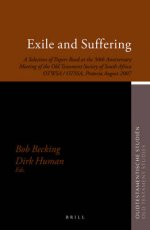 Exile and Suffering: A Selection of Papers Read at the 50th Anniversary Meeting of the Old Testament Society of South Africa Otwsa/Otssa, Pretoria Aug