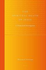 The 'Spiritual Death' of Jesus: A Pentecostal Investigation