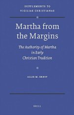 Martha from the Margins: The Authority of Martha in Early Christian Tradition