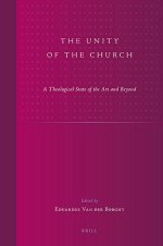 The Unity of the Church: A Theological State of the Art and Beyond