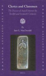 Clerics and Clansmen: The Diocese of Argyll Between the Twelfth and Sixteenth Centuries