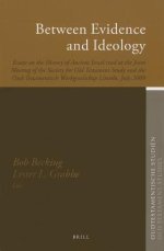 Between Evidence and Ideology: Essays on the History of Ancient Israel Read at the Joint Meeting of the Society for Old Testament Study and the Oud Te