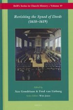 Revisiting the Synod of Dordt (1618-1619)